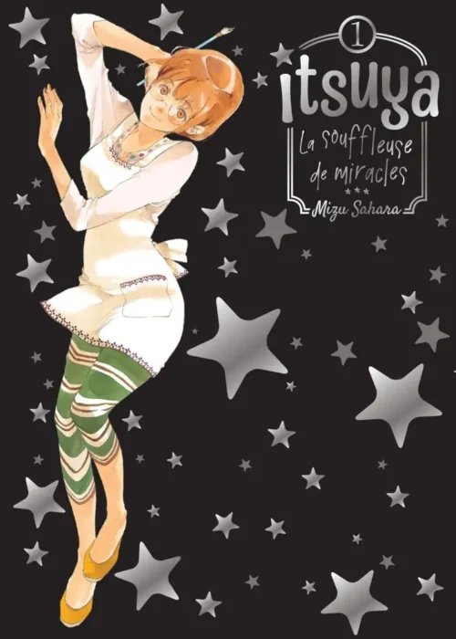 Itsuya la souffleuse de miracles T01