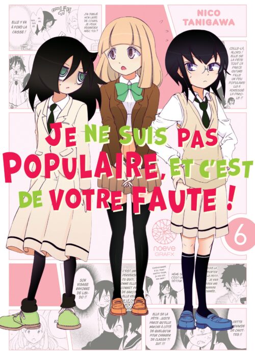Watamote : Je ne suis pas populaire, et c’est de votre faute! T06